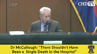 Dr McCullough: "There Shouldn't Have Been a Single Death in the Hospital"