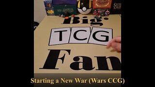 BigTCGFan Episode 32a - Starting a new War (Wars CCG)