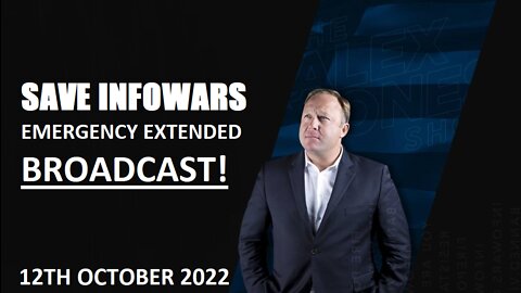 Save Infowars Extended Emergency Broadcast - FULL SHOW