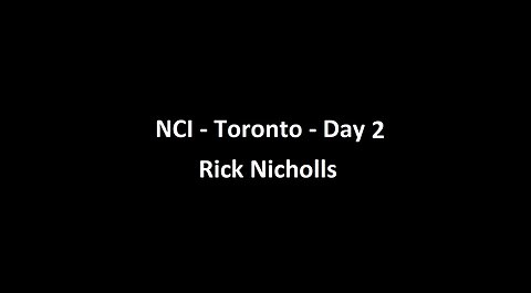 National Citizens Inquiry - Toronto - Day 2 - Rick Nicholls Testimony