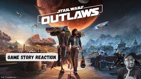 Star Wars: Outlaws - Game Story Reaction
