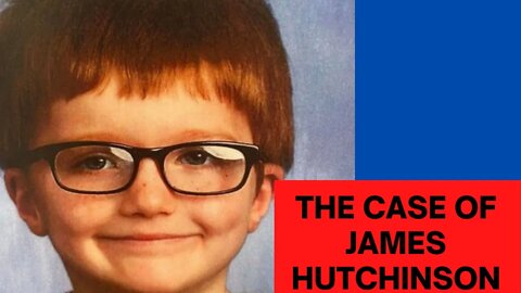 THE HEARTBREAKING CASE OF JAMES HUTCHINSON - TRUE CRIME CASE