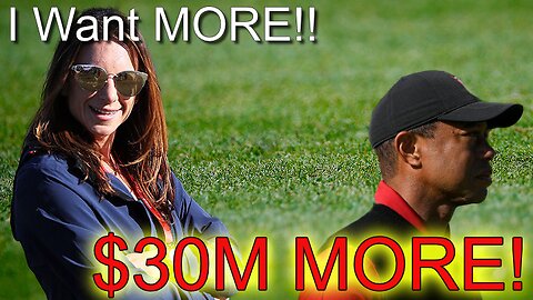 Tiger Woods' ex-girlfriend sues Woods for $30 million...after breakup.
