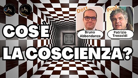 COS'È LA COSCIENZA? - Dott. Bruno Abbondanza - Prof. Patrizio Tressoldi - Luca Nali