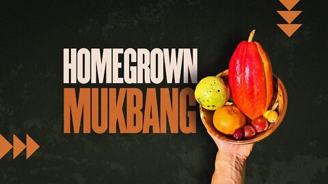 Homegrown Mukbang