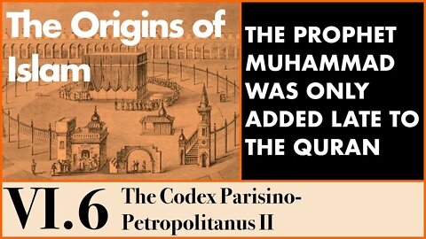 The Origins of Islam - 6.6 The Codex Parisino-Petropolitanus II