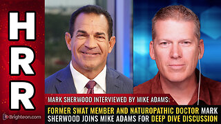 Former SWAT member and naturopathic doctor Mark Sherwood joins Mike Adams...