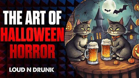 Unlocking Halloween Horror: Mastering the Art of Scaring People | Loud 'N Drunk | Episode 33