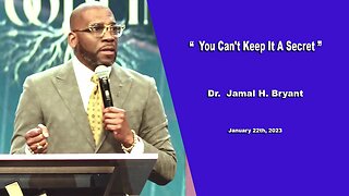 Jamal H. Bryant - You Can't Keep It A Secret - January 22th, 2023