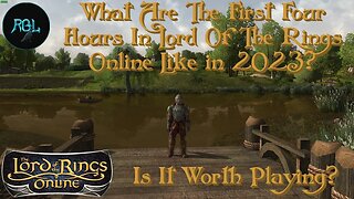 What Are The First Four Hours In Lord Of The Rings Online Like In 2023 For New Players? | LOTRO