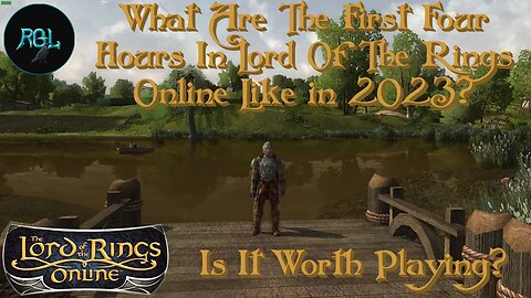 What Are The First Four Hours In Lord Of The Rings Online Like In 2023 For New Players? | LOTRO