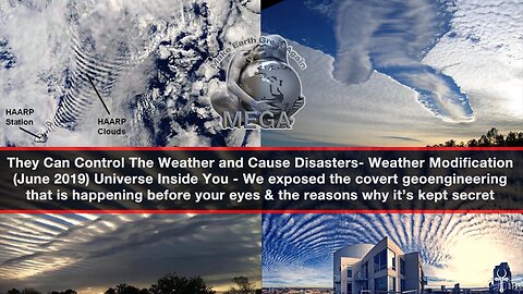 They Can Control The Weather and Cause Disasters - Weather Modification (2019) Universe Inside You - We exposed the covert geoengineering that is happening before your eyes & the reasons why it’s kept secret
