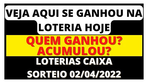 [PREMIAÇÃO DAS LOTERIAS] - Veja o que Acumulou e a Distribuição dos Prêmios - 02/04/2022 - #loteria