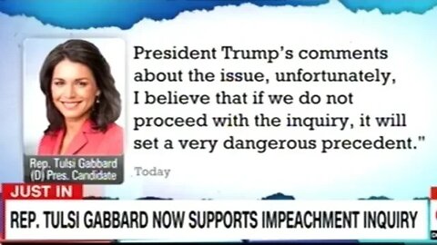 Tulsi Gabbard Says She Now Supports The Impeachment Inquiry Of President Trump!