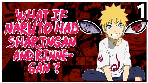 What if Naruto had Deadly Combination of Sharingan and Rennigan