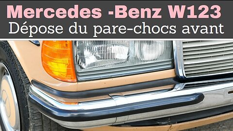 Mercedes Benz W123 - Comment faire la dépose du pare-choc frontal démonter parechocs Tutoriel