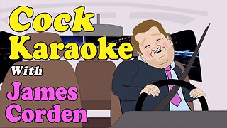 Cock Karaoke ft. James Corden