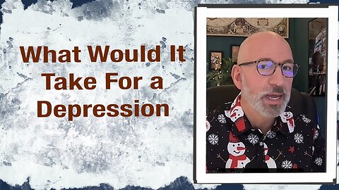 What would it take for a depression