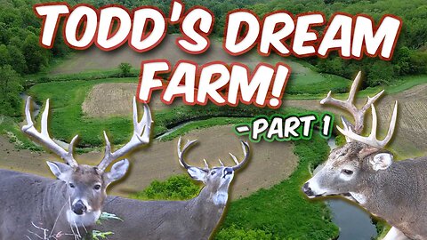 Todd's Dream Farm Part 1
