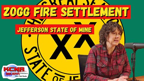Zogg Fire Settlement - Laura Hobbs on Jefferson State of Mine (2/18/24)