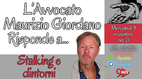 L'avvocato Maurizio Giordano risponde... Oggi si parla di Stalking