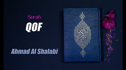 50 Surah Qaf By Syeikh Ahmad Al Shalabi