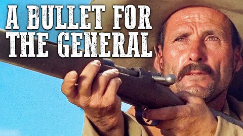 A Bullet For The General (Western, Full Movie, English, Classic Film)