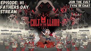 Cult of the Lamb, Ep: 6 FATHERS DAY STREAM