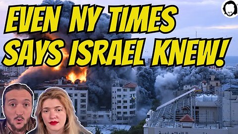 NY Times: Israel KNEW The Attack Was Coming
