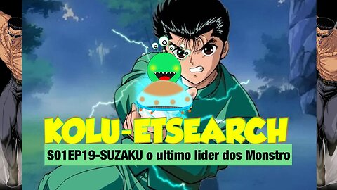 S01EP19 SUZAKU o ultimo líder dos Monstro