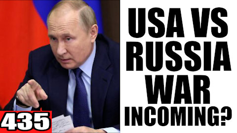 435. USA vs Russia War Incoming?