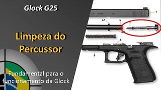 Glock G25 - Limpeza do Percussor [fundamental para o bom funcionamento da Glock]