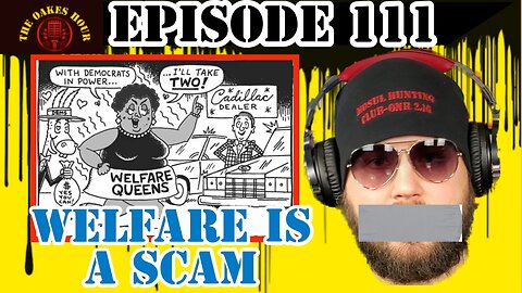 Episode 111: Welfare Is A Scam