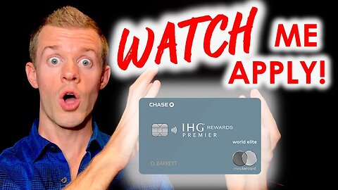 *WATCH ME APPLY* IHG Premier Credit Card (Chase 2/30 Rule)