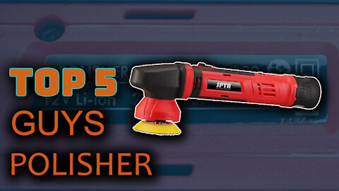 Best 5 Guys Polisher