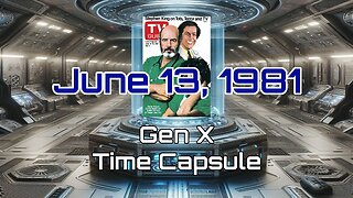 June 13th 1981 Gen X Time Capsule