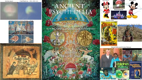 ANCIENT PSYCHEDELIA: ALIEN GODS & MUSHROOM GODDESSES PT. 9 OF 9 UFOS, FAIRY TALES, REPTILIANS