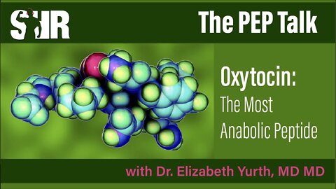The Pep Talk: Oxytocin: The Most Anabolic Peptide