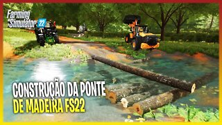 FASE FINAL DA CONTRUÇÃO DA PONTE DE MADEIRA - FARMING SIMULATOR 22