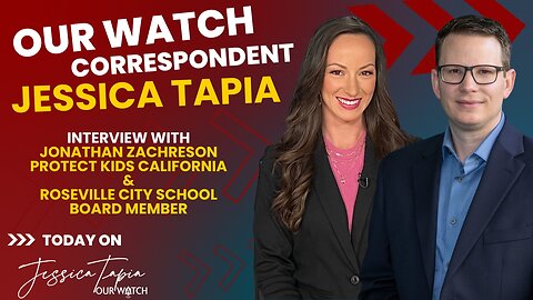 Our Watch Corespondent, Jessica Tapia interviews Jonathan Zachreson with Protect Kids California