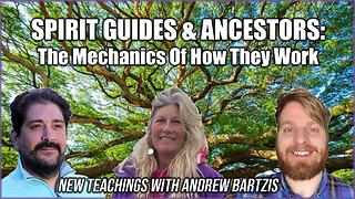 New Teachings w/Andrew Bartzis - Spirit Guides & Ancestors: The Mechanics Of How they Work