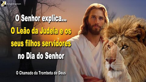 O Leão da Judeia e os seus filhos servidores no Dia do Senhor 🎺 Chamada da Trombeta de Deus