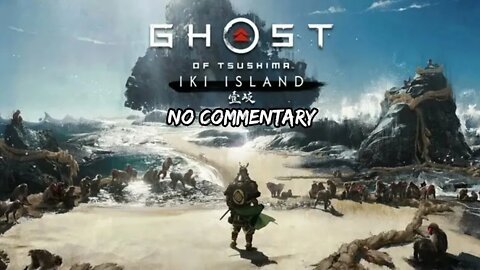Part 3 // [No Commentary] Ghost of Tsushima: Iki Island - Playstation 5 Gameplay