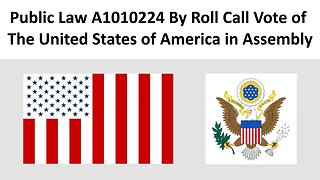 Article Video - Public Law A1010224 By Roll Call Vote of The United States of America in Assembly