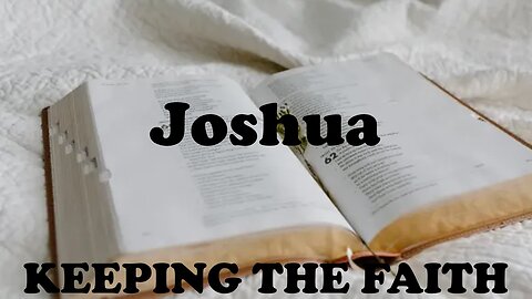 04.28.24 Keeping The Faith - Joshua