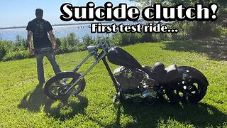First Test Ride, Suicide Clutch Chopper. Let Em Rip Not Rot!