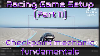 Checkpoint mechanic prep work (fundamentals) | Unreal Engine | Racing Game