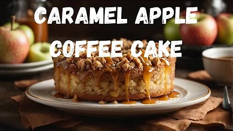 Delicious Caramel Apple Coffee Cake Recipe | Easy and Irresistible! #caramel #apple #coffee #cake