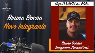 ProsaeCast 121 - Com Bruno Bocão Novo Integrante do Prosaecast