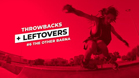 THROWBACKS + LEFTOVERS #6 The Other Barna